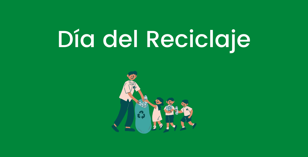 Día del Reciclaje – Weltrecyclingtag